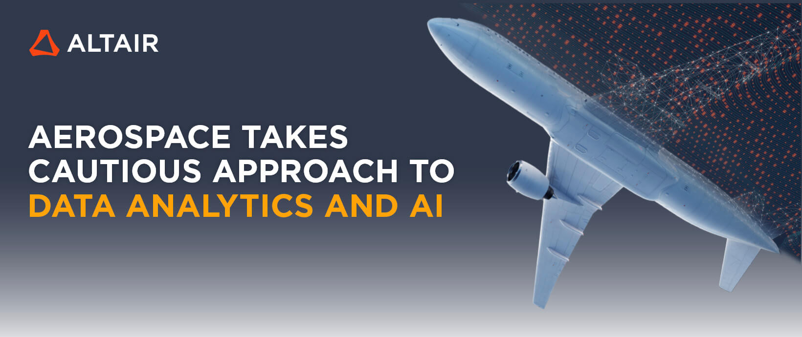 Aerospace Takes Cautious Approach to Data Analytics and AI