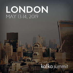 Kafka Summit London 2019