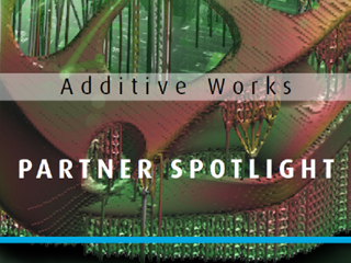 Partner Spotlight: Additive Works