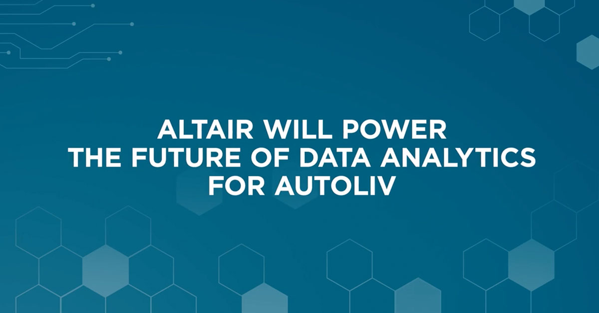 Altair Powers a Design and Simulation Evolution for AutoLiv