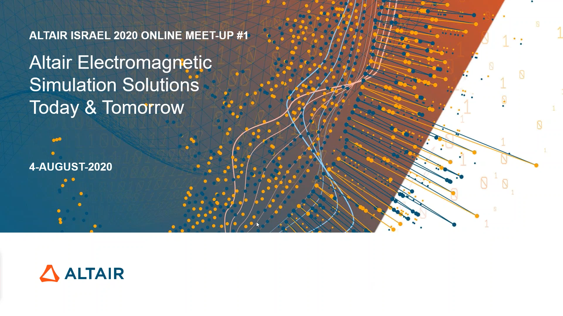 Altair 2020 Online Meet-Up #1 Electromagnetic Simulation Solutions Today & Tomorrow