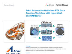 Arkal Automotive Optimizes FEA Data Creation Workflow with HyperMesh
and CADdoctor