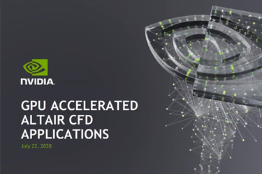 ATCx CFD 2020 - Meet-the-Experts with NVIDIA: Accelerating Engineering Simulations with GPUs