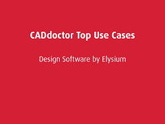 Top Use Cases: CADdoctor