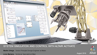 System Simulation and Control: Improve the Overall Performance of your Mechatronic Systems using Altair Activate™