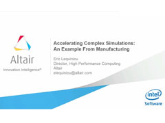 Accelerating Complex Simulations: An Example From Manufacturing - Radioss